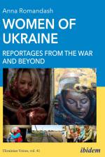 Women of Ukraine: Reportages from the War and Beyond af Anna Romandash