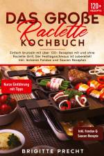 Das große Raclette Kochbuch af Brigitte Precht