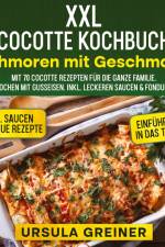 XXL Cocotte Kochbuch ¿ Schmoren mit Geschmack af Ursula Greiner
