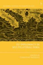 EU Diplomacy in Multilateral Fora af Christine Kaddous