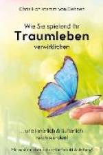 Wie Sie spielend Ihr Traumleben verwirklichen af Chris Hohlstamm von Dehnen zu Wendhausen