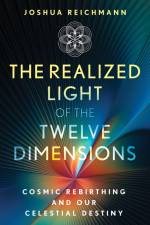 The Realized Light of the Twelve Dimensions af Joshua Reichmann