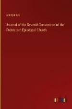 Journal of the Seventh Convention of the Protestant Episcopal Church af Anonymous