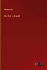 The Aid to Praise af Anonymous