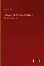 History of All Christian Sects and Denominations af Anonymous