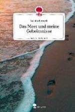 Das Meer und meine Geheimnisse. Life is a Story - story.one af Samira Hejosch