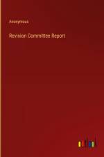 Revision Committee Report af Anonymous