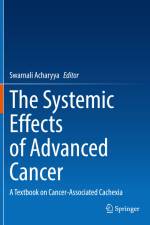 The Systemic Effects of Advanced Cancer af Swarnali Acharyya