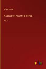 A Statistical Account of Bengal af W. W. Hunter