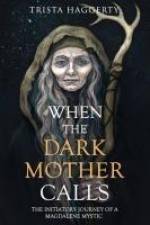 When The Dark Mother Calls af Trista Haggerty