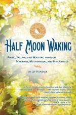 Half Moon Waking af Liv Hunziker
