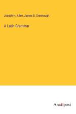 A Latin Grammar af Joseph H. Allen