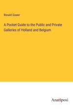 A Pocket Guide to the Public and Private Galleries of Holland and Belgium af Ronald Gower