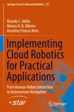Implementing Cloud Robotics for Practical Applications af Ricardo C. Mello