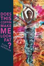 Does This Coffin Make Me Look Fat? af Flori Hendron
