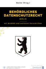 Behördliches Datenschutzrecht Berlin af Andreas Maximilian Nolte (Hrsg.