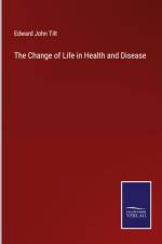 The Change of Life in Health and Disease