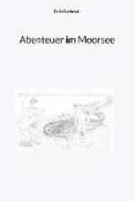 Abenteuer im Moorsee af Felix Buchmair