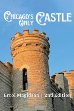 Magidson, E: Chicago's Only Castle af Errol Magidson