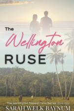 The Wellington Ruse af Sarah Welk Baynum