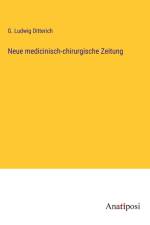 Neue medicinisch-chirurgische Zeitung af G. Ludwig Ditterich