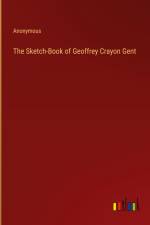 The Sketch-Book of Geoffrey Crayon Gent af Anonymous