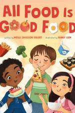 All Food Is Good Food af Molli Jackson Ehlert