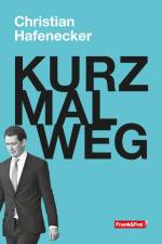KURZ MAL WEG af Christian Hafenecker
