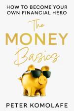 The Money Basics af Peter Komolafe