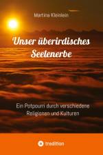 Unser überirdisches Seelenerbe af Martina Kleinlein