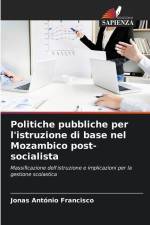 Politiche pubbliche per l'istruzione di base nel Mozambico post-socialista af Jonas António Francisco