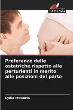 Preferenze delle ostetriche rispetto alle perturienti in merito alle posizioni del parto af Lydia Mwanzia