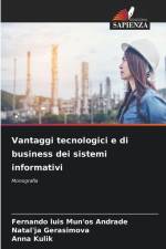Vantaggi tecnologici e di business dei sistemi informativi af Fernando Luis Mun'os Andrade
