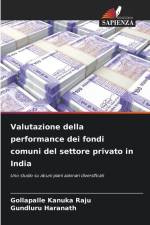 Valutazione della performance dei fondi comuni del settore privato in India af Gollapalle Kanuka Raju