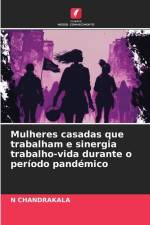 Mulheres casadas que trabalham e sinergia trabalho-vida durante o período pandémico af N. Chandrakala