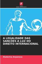 A LEGALIDADE DAS SANÇÕES À LUZ DO DIREITO INTERNACIONAL af Ekaterina Anyanova