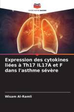 Expression des cytokines liées à Th17 IL17A et F dans l'asthme sévère af Wisam Al-Ramli