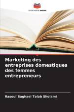 Marketing des entreprises domestiques des femmes entrepreneurs af Rasoul Baghaei Talab Sholami