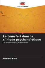 Le transfert dans la clinique psychanalytique af Mariana Kehl