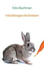 4 Erzählungen für Erstleser af Felix Buchmair