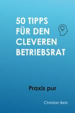50 Tipps für Betriebsräte af Christian Betz