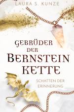 Gebrüder der Bernsteinkette 4 | das mitreißende FINALE der romantischen Element-Saga af Laura S. Kunze