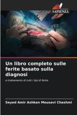 Un libro completo sulle ferite basato sulla diagnosi af Seyed Amir Ashkan Mousavi Chashmi