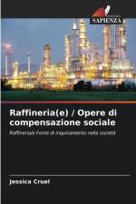Raffineria(e) / Opere di compensazione sociale af Jessica Cruel