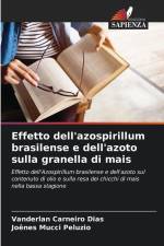 Effetto dell'azospirillum brasilense e dell'azoto sulla granella di mais af Vanderlan Carneiro Dias
