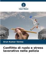 Conflitto di ruolo e stress lavorativo nella polizia af Arun Kumar Verma