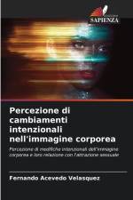 Percezione di cambiamenti intenzionali nell'immagine corporea af Fernando Acevedo Velásquez
