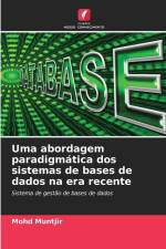Uma abordagem paradigmática dos sistemas de bases de dados na era recente af Mohd Muntjir
