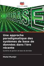 Une approche paradigmatique des systèmes de base de données dans l'ère récente af Mohd Muntjir