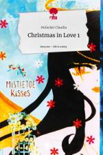Christmas in Love 1. Life is a Story - story.one af Hofacker Claudia